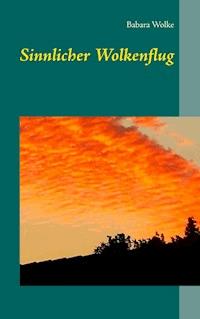 Sinnlicher Wolkenflug - Babara Wolke - E-Book