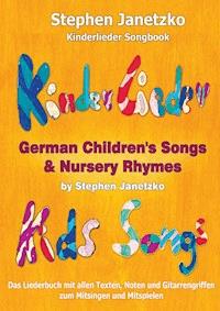 Kinderlieder Songbook - German Children's Songs & Nursery Rhymes - Kids Songs - Stephen Janetzko - E-Book
