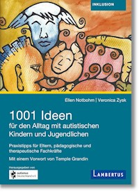 1001 Ideen für den Alltag mit autistischen Kindern und Jugendlichen - Ellen Notbohm - E-Book + Hörbuch
