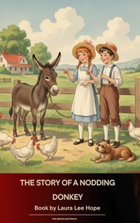 The Story of a Nodding Donkey - Laura Lee Hope - E-Book