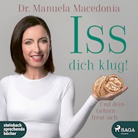 Iss dich klug!: Und dein Gehirn freut sich - Manuela Macedonia - Hörbuch