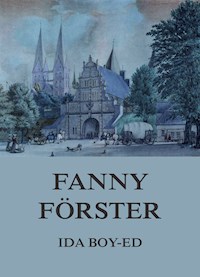 Fanny Förster - Ida Boy-Ed - E-Book