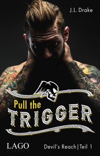 Pull the Trigger - J. L. Drake - E-Book