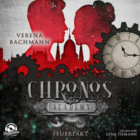 Feuerpakt - Chronos Academy, Band 2 (Ungekürzt) - Verena Bachmann - Hörbuch