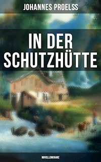 In der Schutzhütte (Novellenkranz) - Johannes Proelß - E-Book