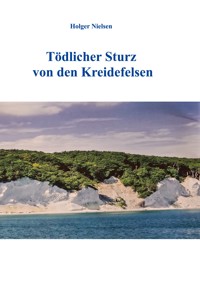 Tödlicher Sturz von den Kreidefelsen - Holger Nielsen - E-Book
