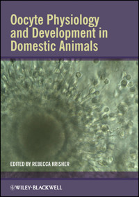 Oocyte Physiology and Development in Domestic Animals -  - E-Book