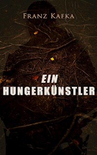 Ein Hungerkünstler - Franz  kafka - E-Book