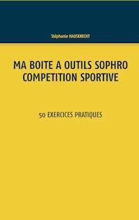 Ma boîte à outils Sophro compétition sportive - Stéphanie Hausknecht - E-Book