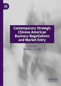 Contemporary Strategic Chinese American Business Negotiations and Market Entry -  - E-Book