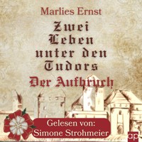 Zwei Leben unter den Tudors - Marlies Ernst - Hörbuch