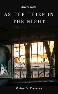 As a Thief in the Night - R. Austin Freeman - E-Book