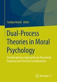 Dual-Process Theories in Moral Psychology - - E-Book