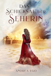 Das Schicksal der Seherin - Andrea Ego - E-Book