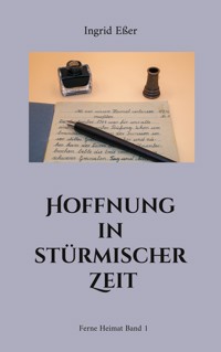 Hoffnung in stürmischer Zeit - Ingrid Eßer - E-Book