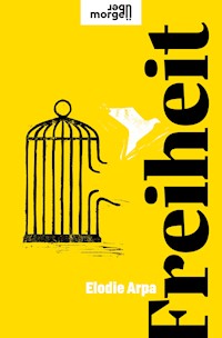 Freiheit - Elodie Arpa - E-Book