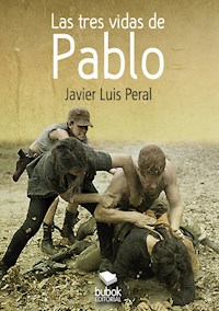 Las tres vidas de Pablo - Javier Luis Peral - E-Book