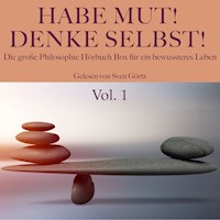 Habe Mut! Denke selbst! Die große Philosophie Hörbuch Box für ein bewussteres Leben - Georg Christoph Lichtenberg - Hörbuch