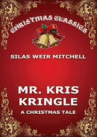 Mr. Kris Kringle - Silwas Weir Mitchell - E-Book