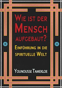 Wie ist der Mensch aufgebaut? - Younousse Tamekloe - E-Book