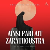Ainsi Parlait Zarathoustra - Livre Audio - Friedrich Nietzsche - Hörbuch