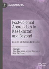 Post-Colonial Approaches in Kazakhstan and Beyond -  - E-Book