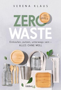Zero Waste - so geht´s - Verena Klaus - E-Book