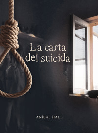 La carta del suicida - Anibal Hall - E-Book