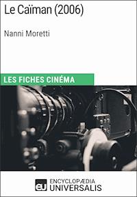 Le Caïman de Nanni Moretti - Encyclopaedia Universalis - E-Book