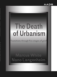 The Death of Urbanism - Marcus White - E-Book