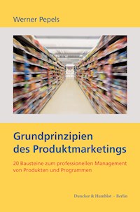Grundprinzipien des Produktmarketings. - Werner Pepels - E-Book