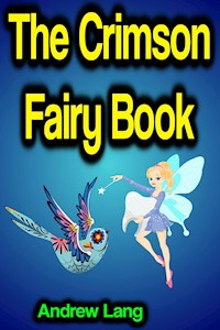 The Crimson Fairy Book - Andrew Lang - E-Book