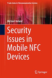 Security Issues in Mobile NFC Devices - Michael Roland - E-Book
