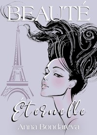 Beauté Éternelle - Anna Bondareva - E-Book