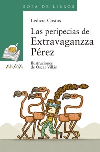 Las peripecias de Extravaganzza Pérez - Ledicia Costas - E-Book