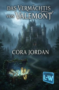 Das Vermächtnis von Valemont - Cora Jordan - E-Book