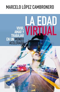 La Edad Virtual - Marcelo López Cambronero - E-Book