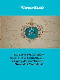 The noble Polish family Masalski ( Massalski). Die adlige polnische Familie Masalski ( Massalski). - Werner Zurek - E-Book