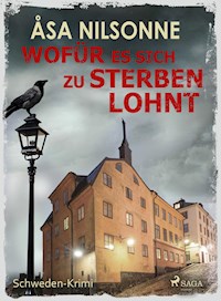 Wofür es sich zu sterben lohnt - Schweden-Krimi - Åsa Nilsonne - E-Book