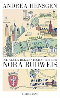 Die neuen Bekanntschaften der Nora Budweis - Andrea Hensgen - E-Book