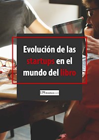 Evolución de las startups en el mundo del libro - Javier Celaya - kostenlos E-Book
