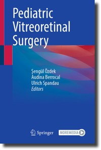 Pediatric Vitreoretinal Surgery -  - E-Book