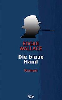 Die blaue Hand - Edgar Wallace - E-Book