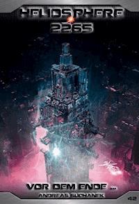 Heliosphere 2265 - Band 42: Vor dem Ende ... - Andreas Suchanek - E-Book