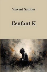 L'enfant K - Vincent Gaultier - E-Book