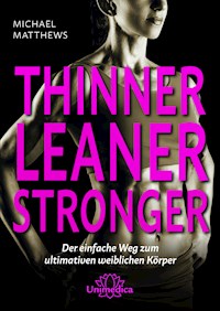 Thinner Leaner Stronger E-Book - Michael Matthews - E-Book