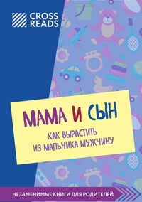 Саммари книги "Мама и сын. Как вырастить из мальчика мужчину" - CrossReads - E-Book