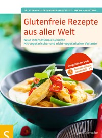 Glutenfreie Rezepte aus aller Welt - Dr. Stephanie Freundner-Hagestedt - E-Book