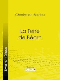 La Terre de Béarn - Ligaran - E-Book