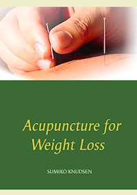 Acupuncture for Weight Loss - Sumiko Knudsen - E-Book
